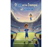 Luca und das Traumspiel auf Schalke
