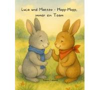 Luca und Matteo - Hopp-Hopp, immer ein Team!: Ein Bilderbuch über Geschwister, Zuhören und Teamgeist (3-8 Jahre)