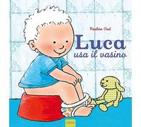 Luca usa il vasino. Ediz. a colori