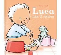 Luca usa il vasino. Ediz. a colori