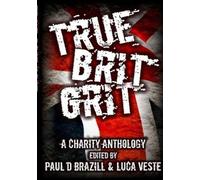 Luca Veste (Editor) Paul D. Brazill ( True Brit Grit - A Charity An (Tascabile)