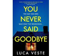Luca Veste You Never Said Goodbye (Tascabile)