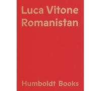 Luca Vitone. Romanistan - [Humboldt Books]