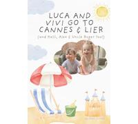 Luca & Vivi Go To Cannes & Lier: (and Kelli, Alex & Uncle Roger too!)