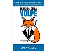 Luca Volpe I Consigli Della Volpe (Tascabile)