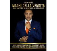 Luca Volpe MAGHI DELLA VENDITA (Tascabile)