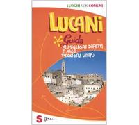 Lucani. Guida ai migliori difetti e alle peggiori virtù