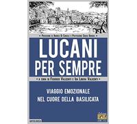 Lucani per sempre. Viaggio emozionale nel cuore della Basilicata