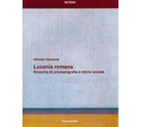 Lucania Romana. Ricerche di prosopografia e storia sociale. - [Quasar]