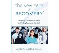 Lucas A CCDC Catton The New Face of Recovery (Copertina rigida)