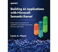 Lucas A. Meyer Building AI Applications with Microsoft Semantic Kern (Tascabile)