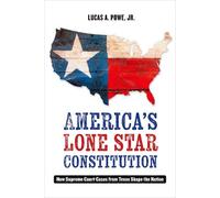 Lucas A. Powe America's Lone Star Constitution (Copertina rigida)