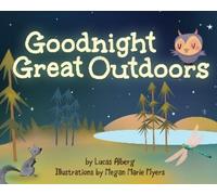 Lucas Alberg Goodnight Great Outdoors (Copertina rigida) Nature Time