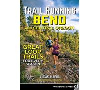 Lucas Alberg Trail Running Bend and Central Oregon (Copertina rigida)