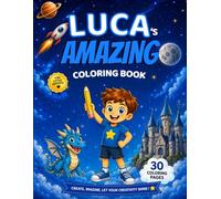 Luca's AMAZING Coloring Book: 30 coloring pages - Color Your Name Series