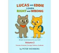 Lucas and Eddie learn Right and Wrong - Volume 2