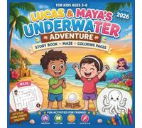 Lucas and Maya's Underwater Adventure Book for Kids Ages 3-6: An Interactive Ocean Storybook, Coloring Pages and Easy Mazes