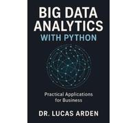 Lucas Arden Big Data Analytics with Python (Tascabile)