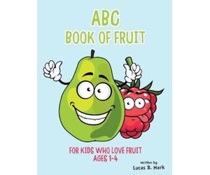 Lucas B Mark ABC Book of Fruit (Tascabile)