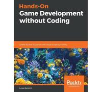 Lucas Bertolini Hands-On Game Development without Coding (Tascabile)