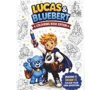Lucas & Bluebert: Colouring Book Edition.