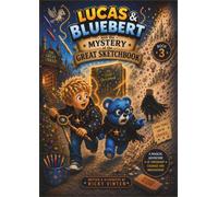 Lucas & Bluebert: The Mystery Of The Great Sketchbook
