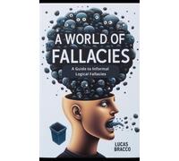 Lucas Bracco A World of Fallacies (Tascabile)
