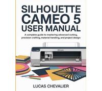 Lucas Chevalier Silhouette Cameo 5 User Manual (Tascabile)