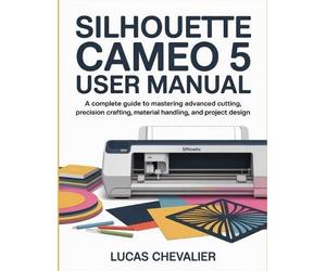 Lucas Chevalier Silhouette Cameo 5 User Manual (Tascabile)