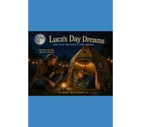 Luca's Day Dreams: The Day He Built the Moon ... Some dreams are built while the world sleeps
