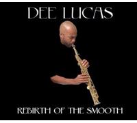 Dee Lucas Rebirth of the Smooth (CD) Album