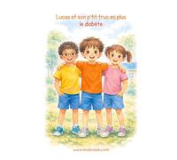 Lucas et son petit truc en plus : le diabète