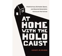 Lucas F. W. Wilson At Home with the Holocaust (Tascabile)