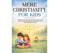 Lucas Fidei Mere Christianity for Kids (Tascabile)