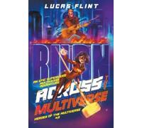 Lucas Flint Across the Multiverse (Tascabile) Heroes of the Multiverse