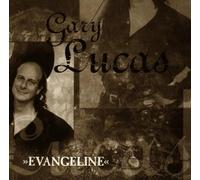 Lucas,Gary - Evangeline