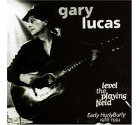 Lucas, Gary - Level The Playing Field (1988-1994)