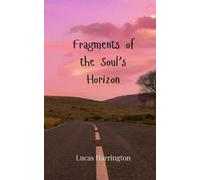 Lucas Harrington Fragments of the Soul's Horizon (Tascabile)