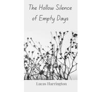 Lucas Harrington The Hollow Silence of Empty Days (Copertina rigida)
