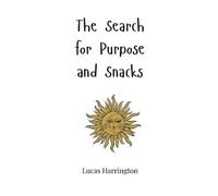 Lucas Harrington The Search for Purpose and Snacks (Copertina rigida)