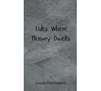 Lucas Harrington Tides Where Memory Dwells (Copertina rigida)