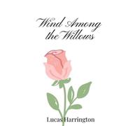 Lucas Harrington Wind Among the Willows (Copertina rigida)