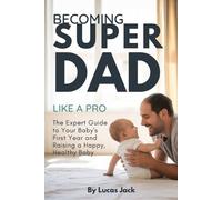 Lucas Jack Becoming Super Dad Like a Pro (Tascabile)