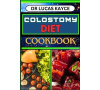 Lucas Kayce Colostomy Diet Cookbook (Tascabile)