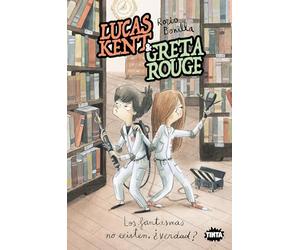 Lucas Kent & Greta Rouge 2. Los fantasmas no existen, ¿verdad?