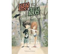 Lucas Kent & Greta Rouge. Così iniziò tutto. Ediz. a colori