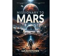 Lucas Kitchen Missionary To Mars (Tascabile)