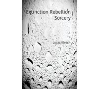 Lucas Klesch Extinction Rebellion Sorcery (Tascabile)