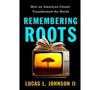 Lucas L. Johnson II Remembering Roots (Copertina rigida)