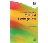 Lucas Lixinski A Research Agenda for Cultural Heritage Law (Copertina rigida)